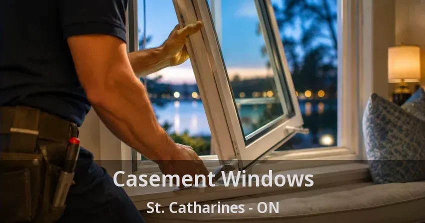 Casement Windows St. Catharines - ON