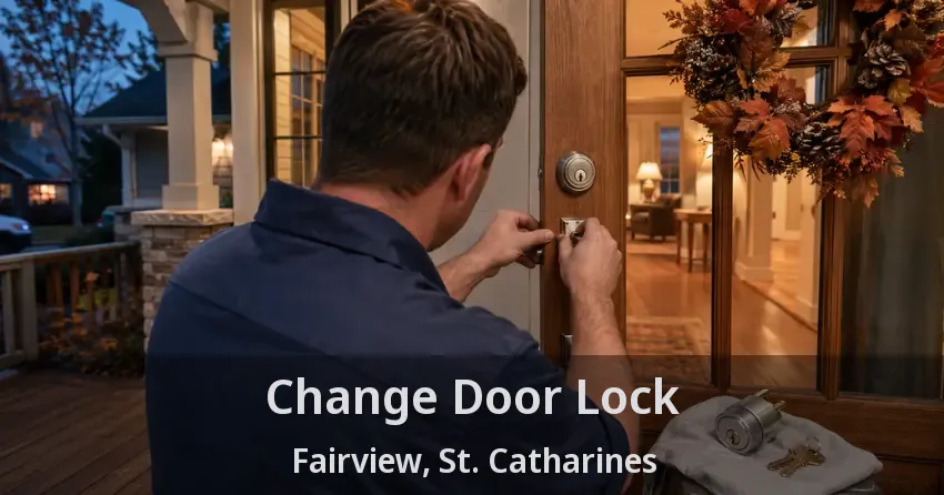 Change Door Lock Fairview, St. Catharines - ON