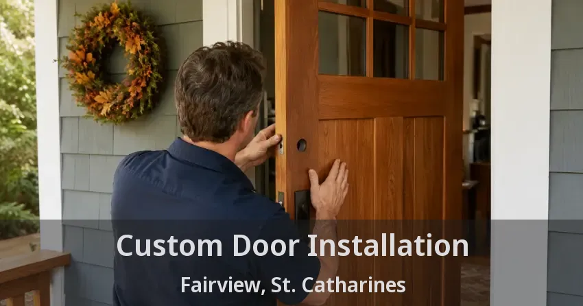 Custom Door Installation Fairview, St. Catharines - ON