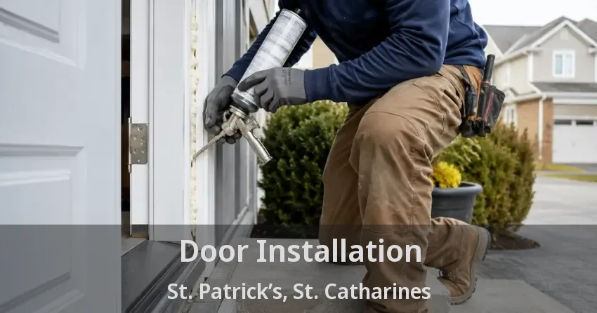 Door Installation St. Patrick’s, St. Catharines - ON