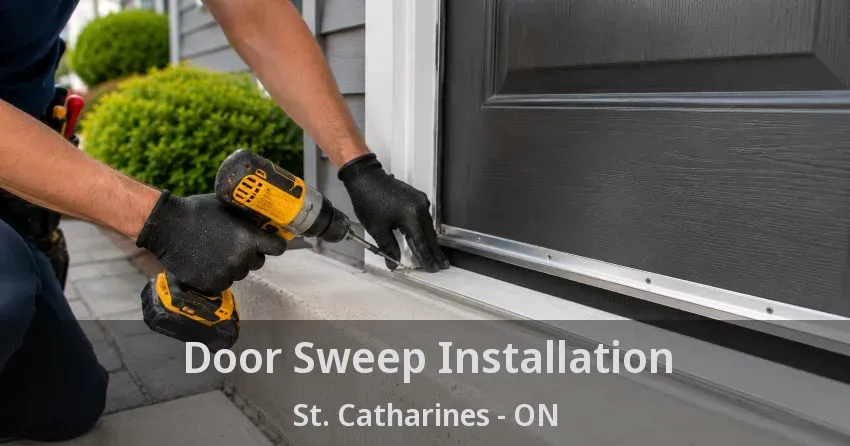 Door Sweep Installation St. Catharines - ON