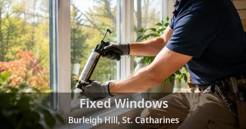 Fixed Windows Burleigh Hill, St. Catharines - ON