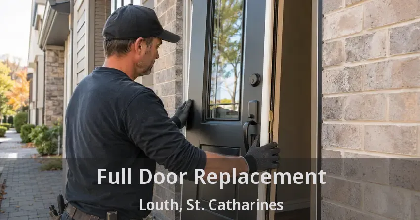 Full Door Replacement Louth, St. Catharines - ON