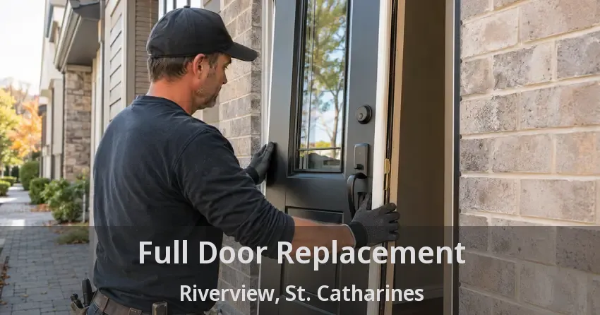 Full Door Replacement Riverview, St. Catharines - ON