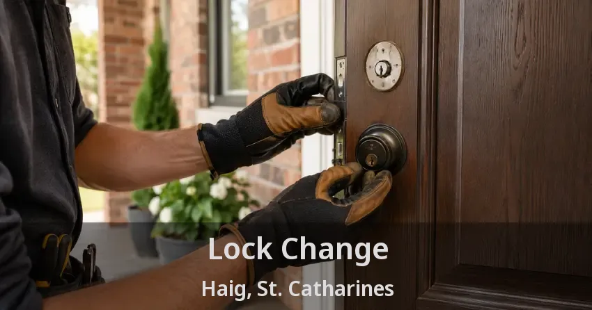 Lock Change Haig, St. Catharines - ON