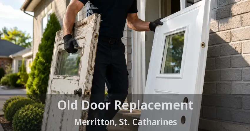 Old Door Replacement Merritton, St. Catharines - ON