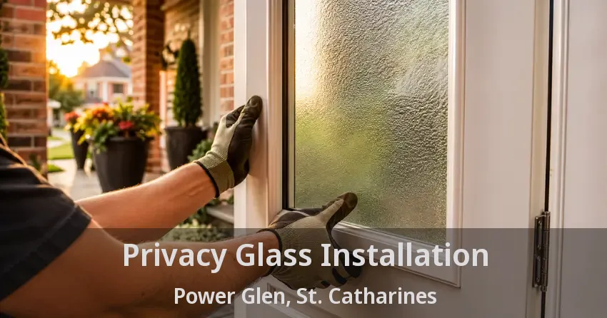 Privacy Glass Installation Power Glen, St. Catharines - ON