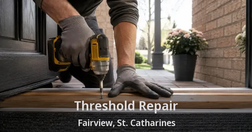 Threshold Repair Fairview, St. Catharines - ON