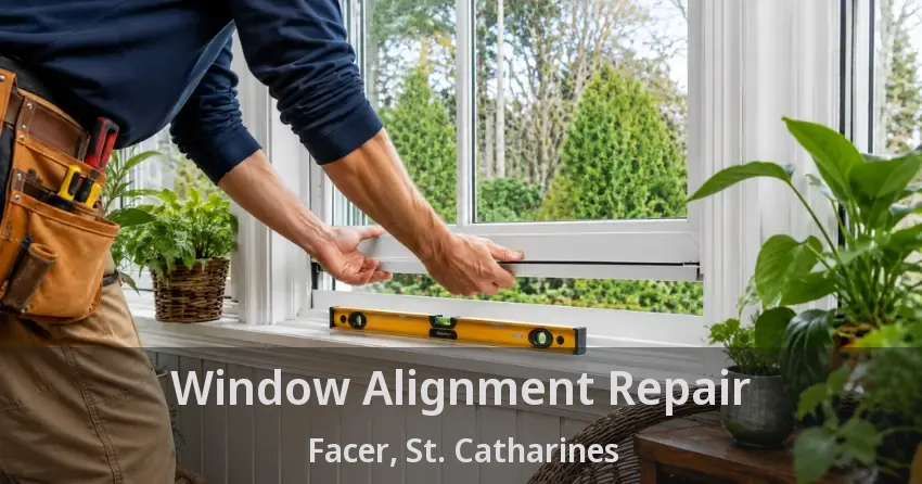Window Alignment Repair Facer, St. Catharines - ON