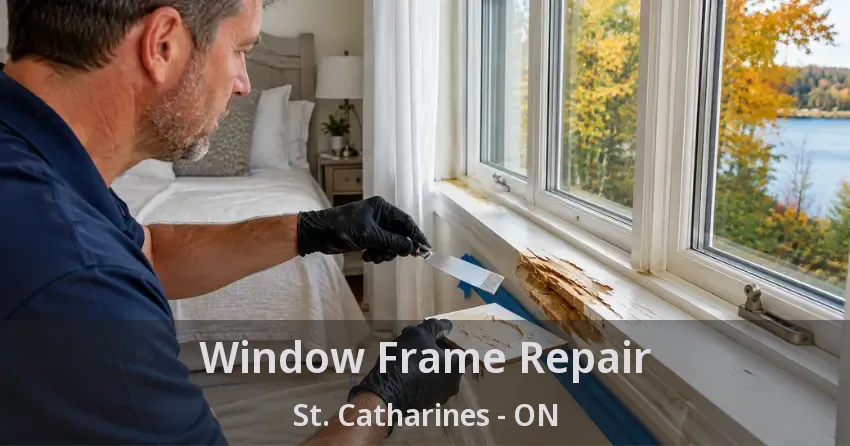 Window Frame Repair St. Catharines - ON