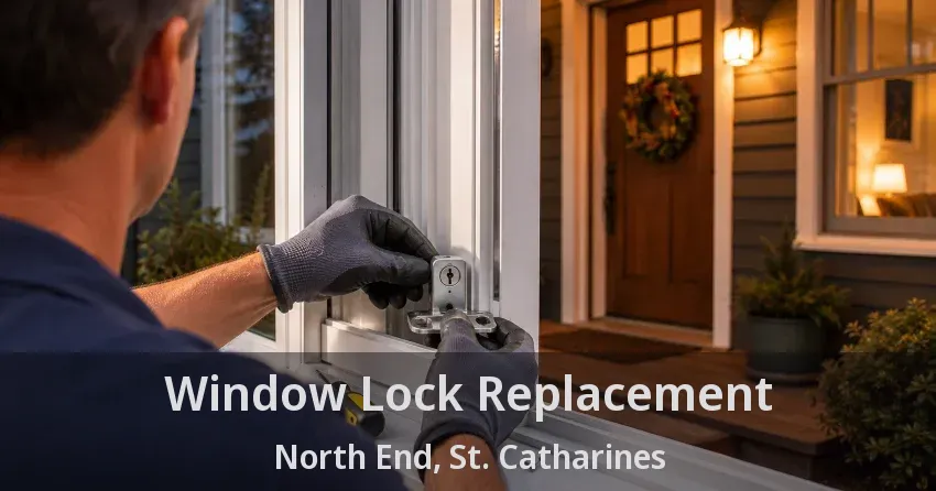 Window Lock Replacement North End, St. Catharines - ON